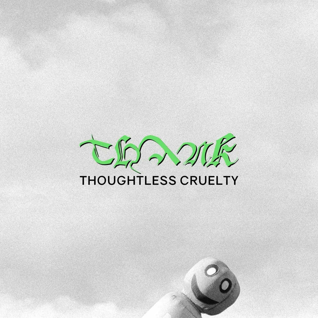 Album artwork for Thoughtless Cruelty by Thank