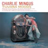 Album artwork for Tijuana Moods by Charles Mingus