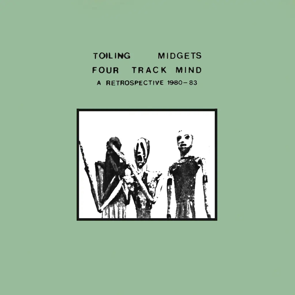 Album artwork for Four Track Mind (A Retrospective 1980 – 1983) by Toiling Midgets