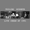 Album artwork for Live Ibeam SF 1991 by Toiling Midgets
