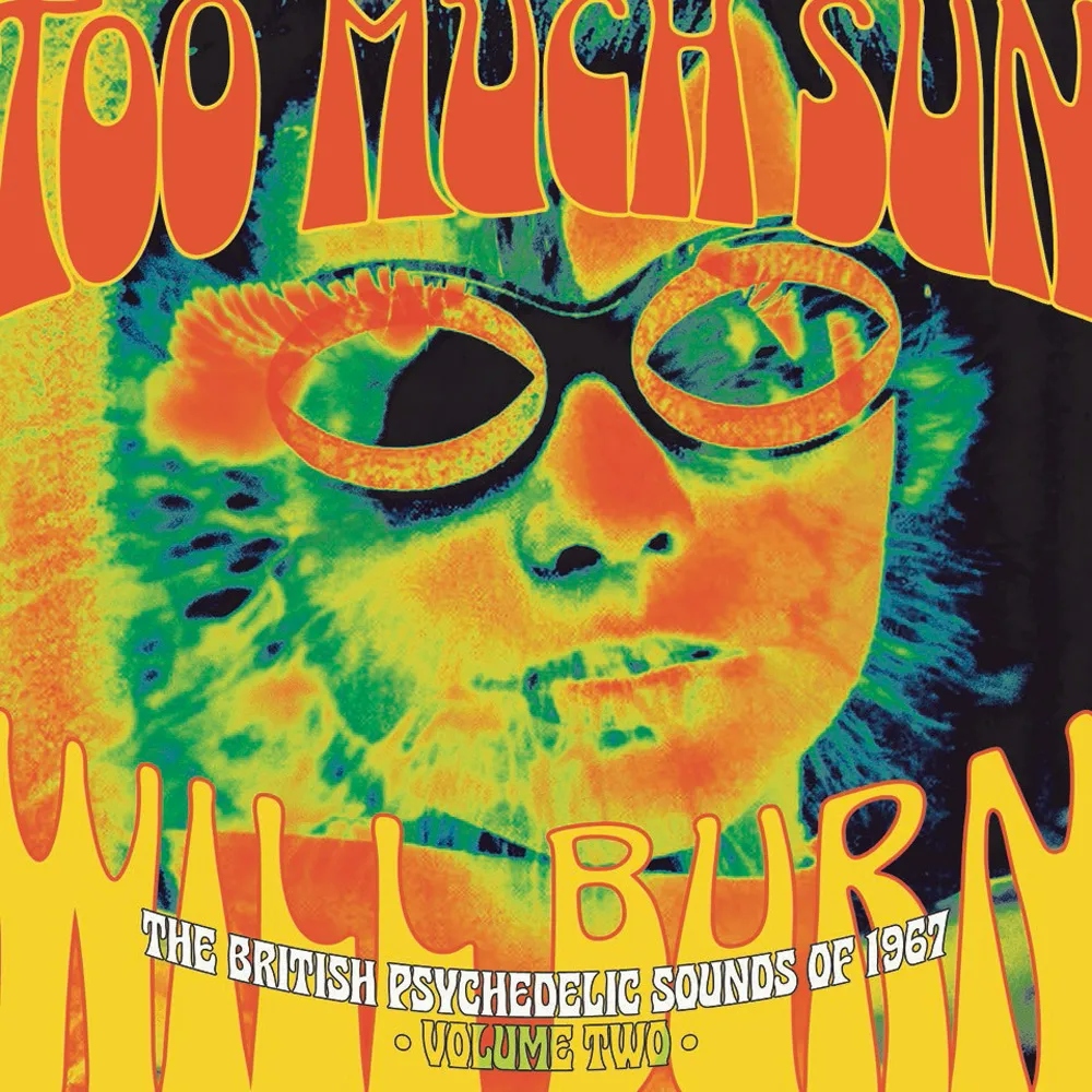 Album artwork for Too Much Sun Will Burn: The British Psychedelic Sounds of 1967 Volume 2 by Various