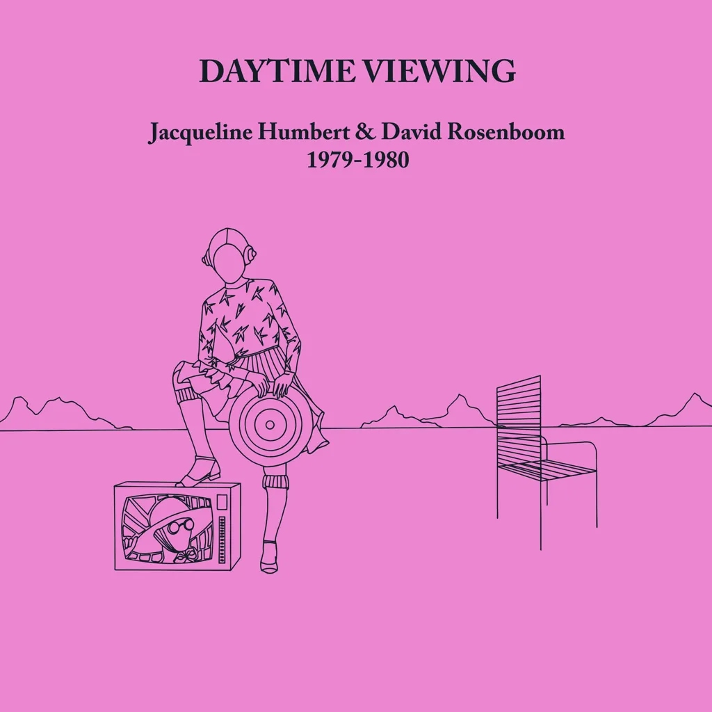 Album artwork for Daytime Viewing by Jacqueline Humbert / David Rosenboom