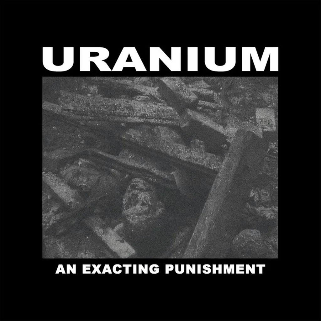 Album artwork for An Exacting Punishment by Uranium