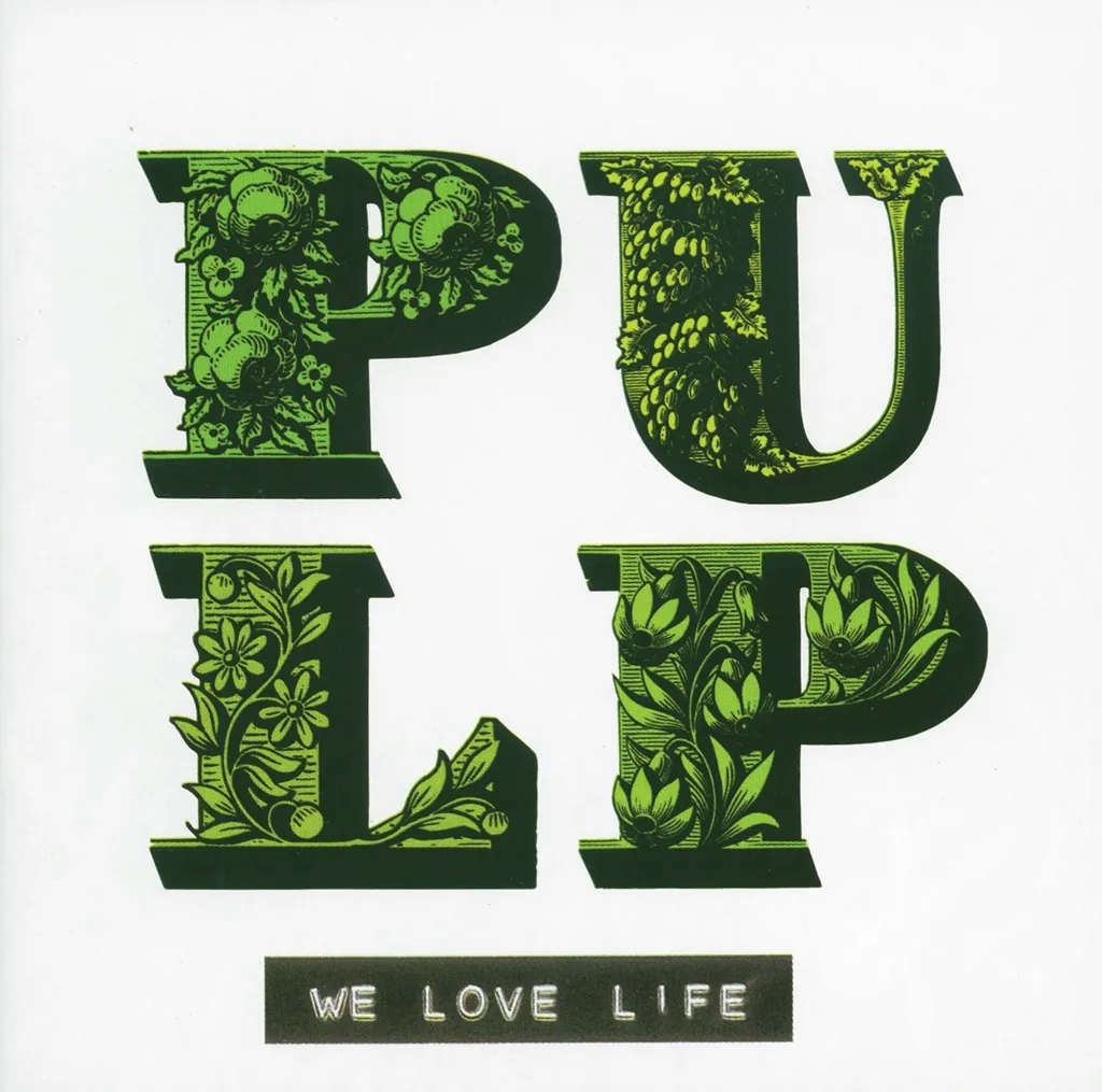 Album artwork for We Love Life by Pulp