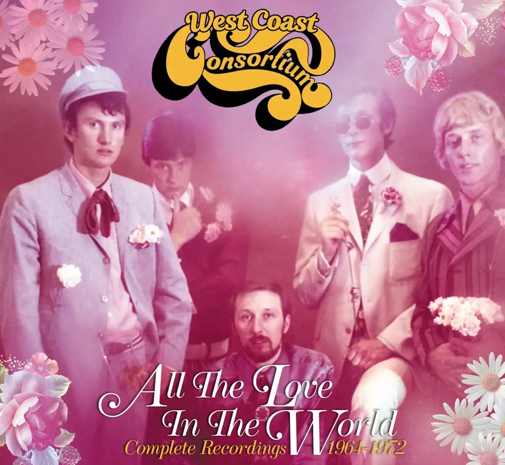 Album artwork for All The Love In The World - Complete Recordings 1964-1972 by West Coast Consortium