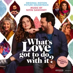 Album artwork for What's Love Got To Do With It? (Original Motion Picture Soundtrack) by Nitin Sawhney