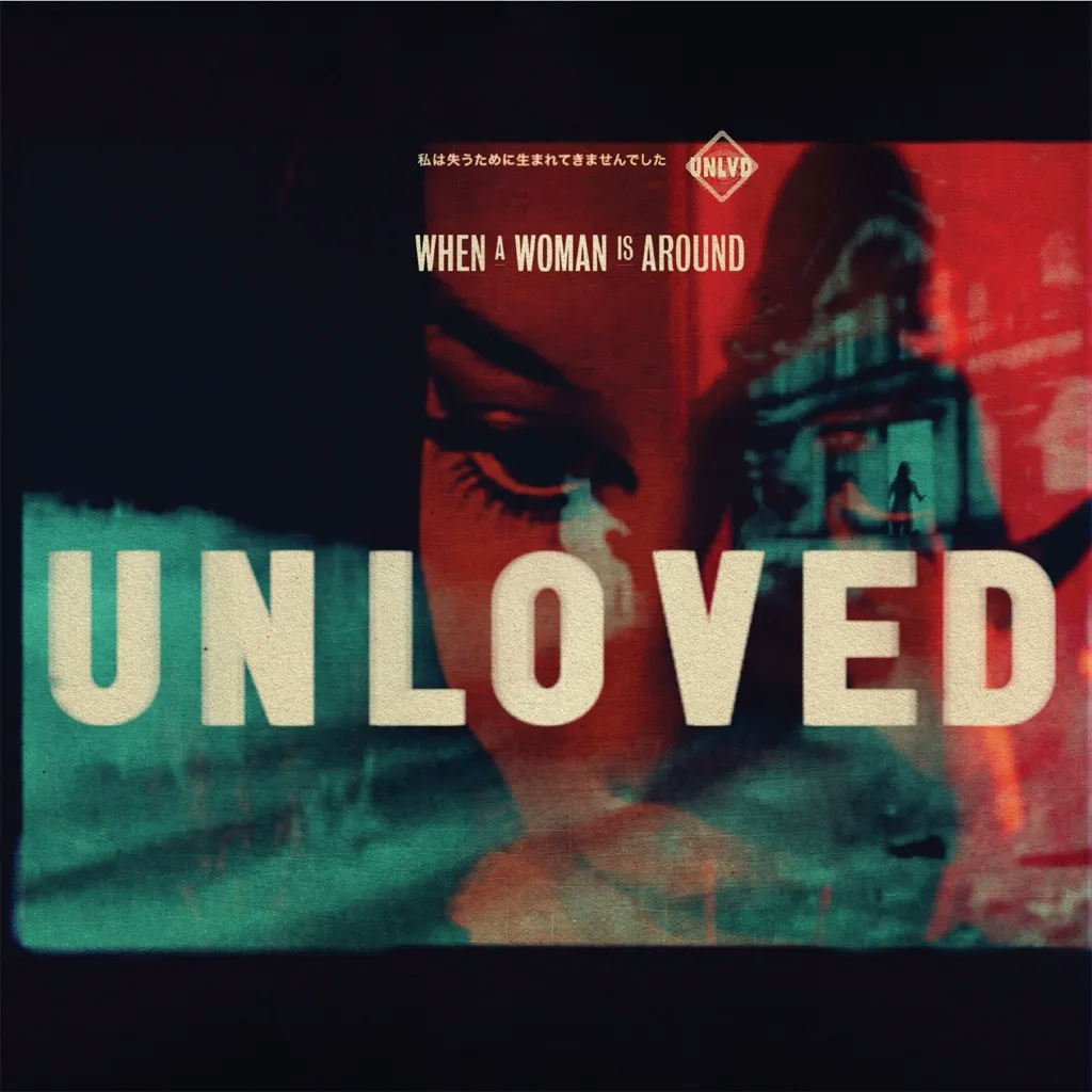 Album artwork for When A Woman Is Around by Unloved
