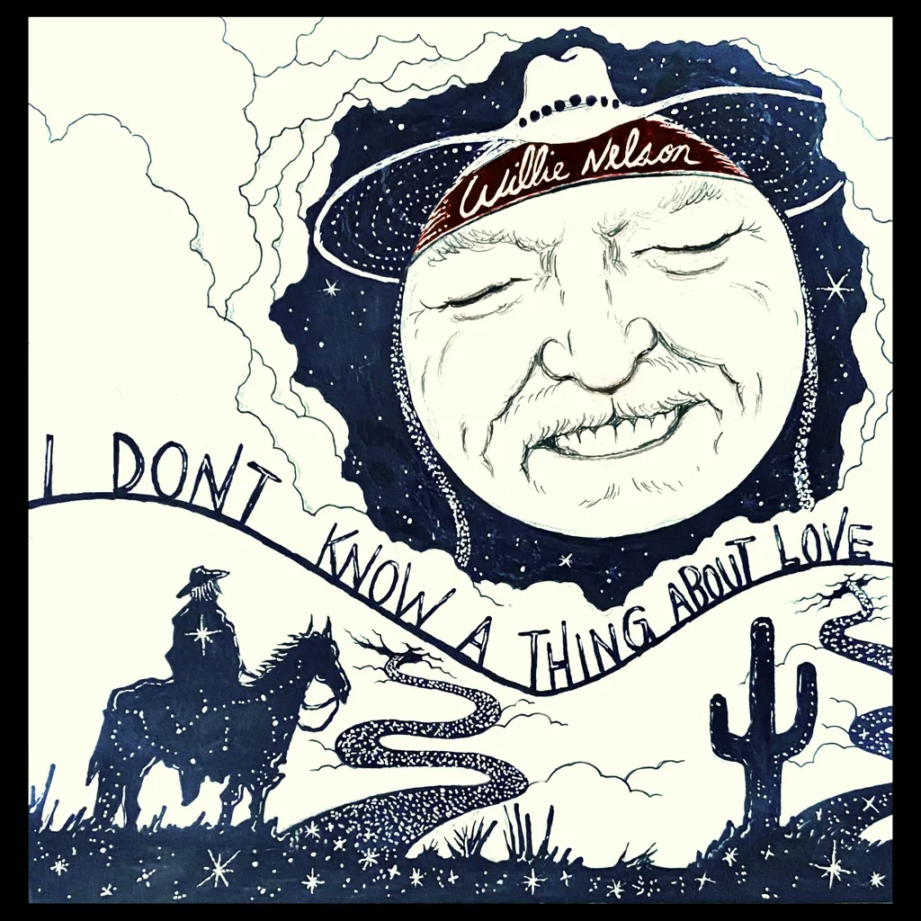 Album artwork for I Don’t Know A Thing About Love: The Songs of Harlen Howard by Willie Nelson