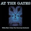Album artwork for With Fear I Kiss The Burning Darkness ( 30th Anniversary Edition ) by At The Gates