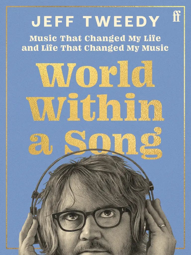 Album artwork for World Within a Song Music That Changed My Life and Life That Changed My Music by Jeff Tweedy
