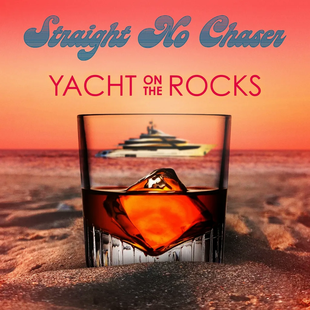 Album artwork for Yacht On The Rocks by Straight No Chaser