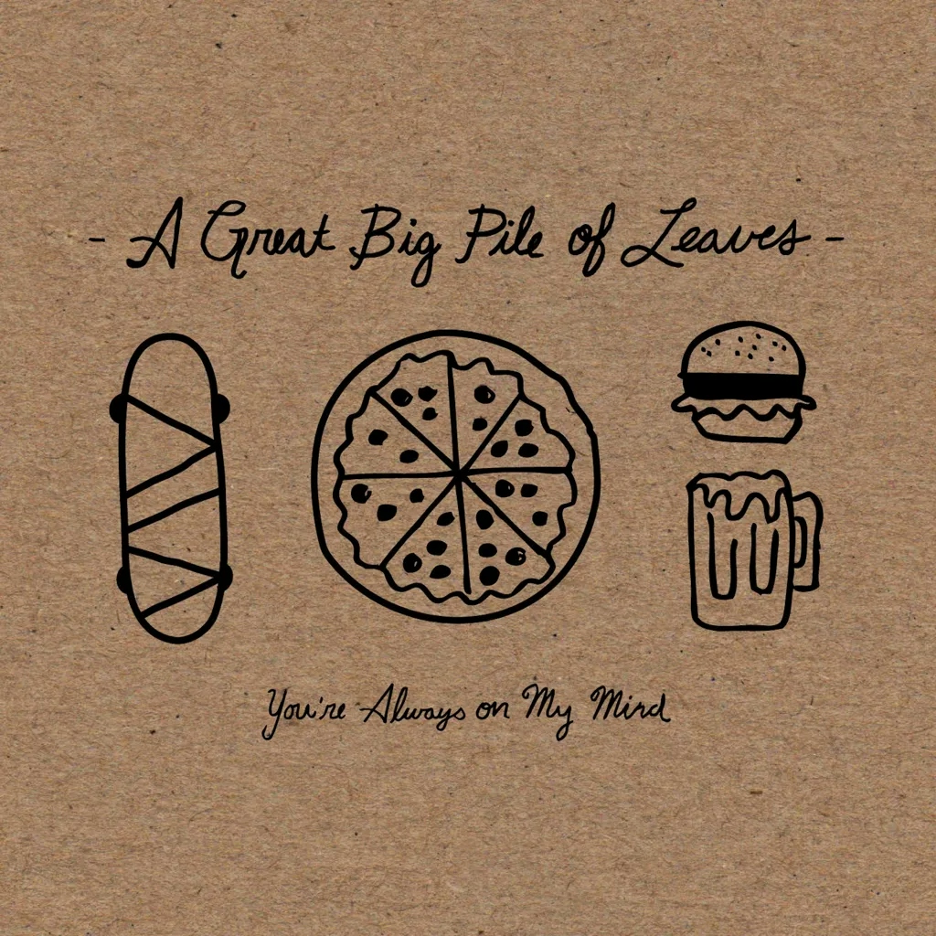 Album artwork for You're Always On My Mind by A Great Big Pile Of Leaves