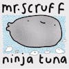 Album artwork for Ninja Tuna  by Mr Scruff