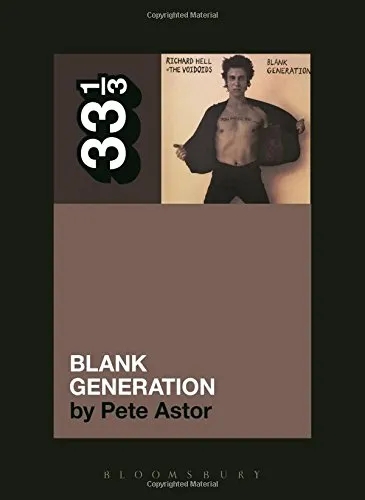 Album artwork for 33 1/3: Richard Hell And The Voidoids' Blank Generation by Pete Astor