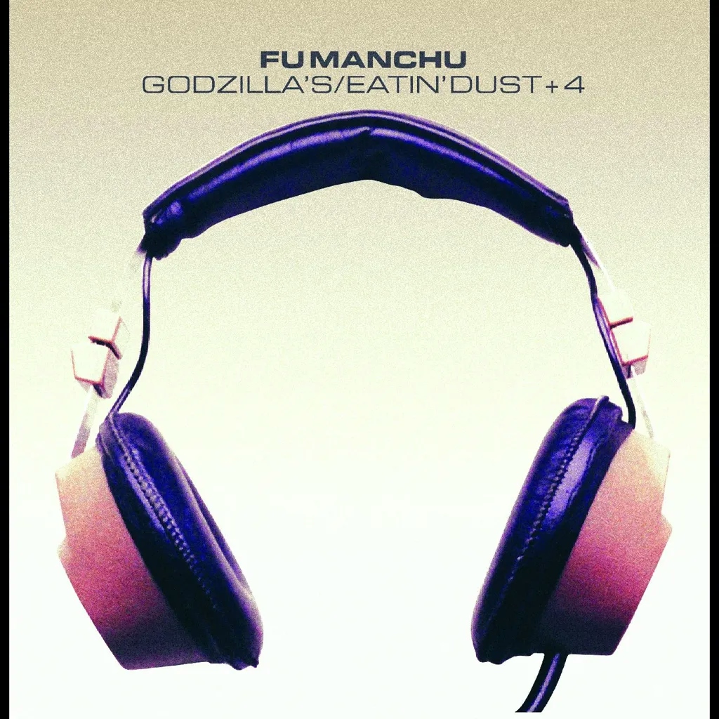 Album artwork for Godzilla's/Eatin' Dust +4 by Fu Manchu