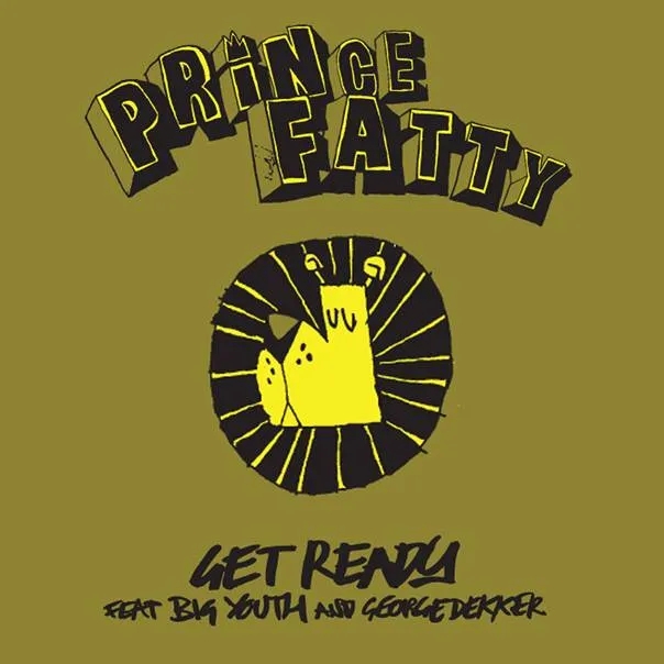 Album artwork for Get Ready Featuring Big Youth and George Dekker by Prince Fatty