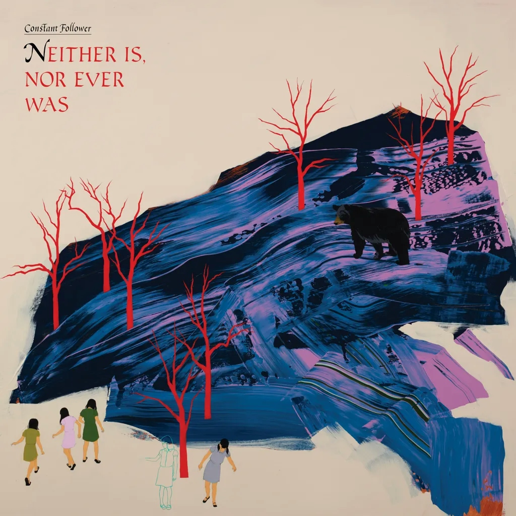 Album artwork for Neither Is, Or Ever Was by Constant Follower