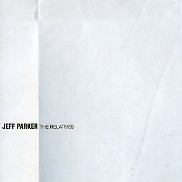 Album artwork for The Relatives (Reissue) by Jeff Parker