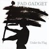 Album artwork for Under the Flag by Fad Gadget
