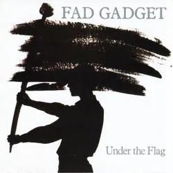 Album artwork for Album artwork for Under the Flag by Fad Gadget by Under the Flag - Fad Gadget