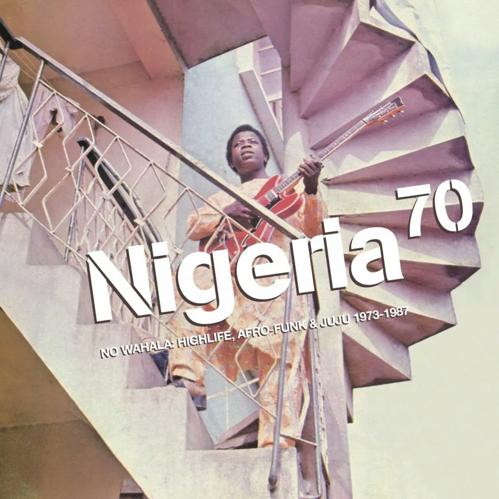 Album artwork for Nigeria 70: No Wahala: Highlife, Afro-Funk and Juju 1973-1987 by Various