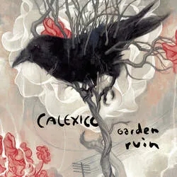Album artwork for Garden Ruin by Calexico