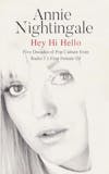 Album artwork for Hey Hi Hello by Annie Nightingale