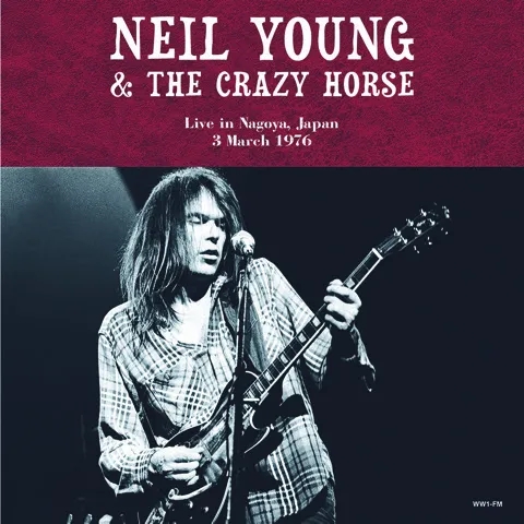 Album artwork for Live in Nagoya, Japan 3rd March 1976 by Neil Young and Crazy Horse