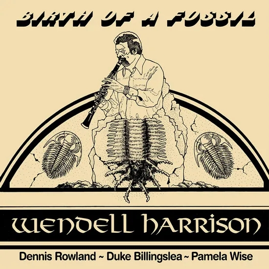 Album artwork for Birth of a Fossil by Wendell Harrison