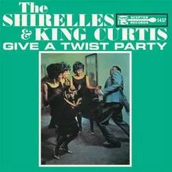 Album artwork for Album artwork for The Shirelles and King Curtis Give A Twist Party by The Shirelles by The Shirelles and King Curtis Give A Twist Party - The Shirelles