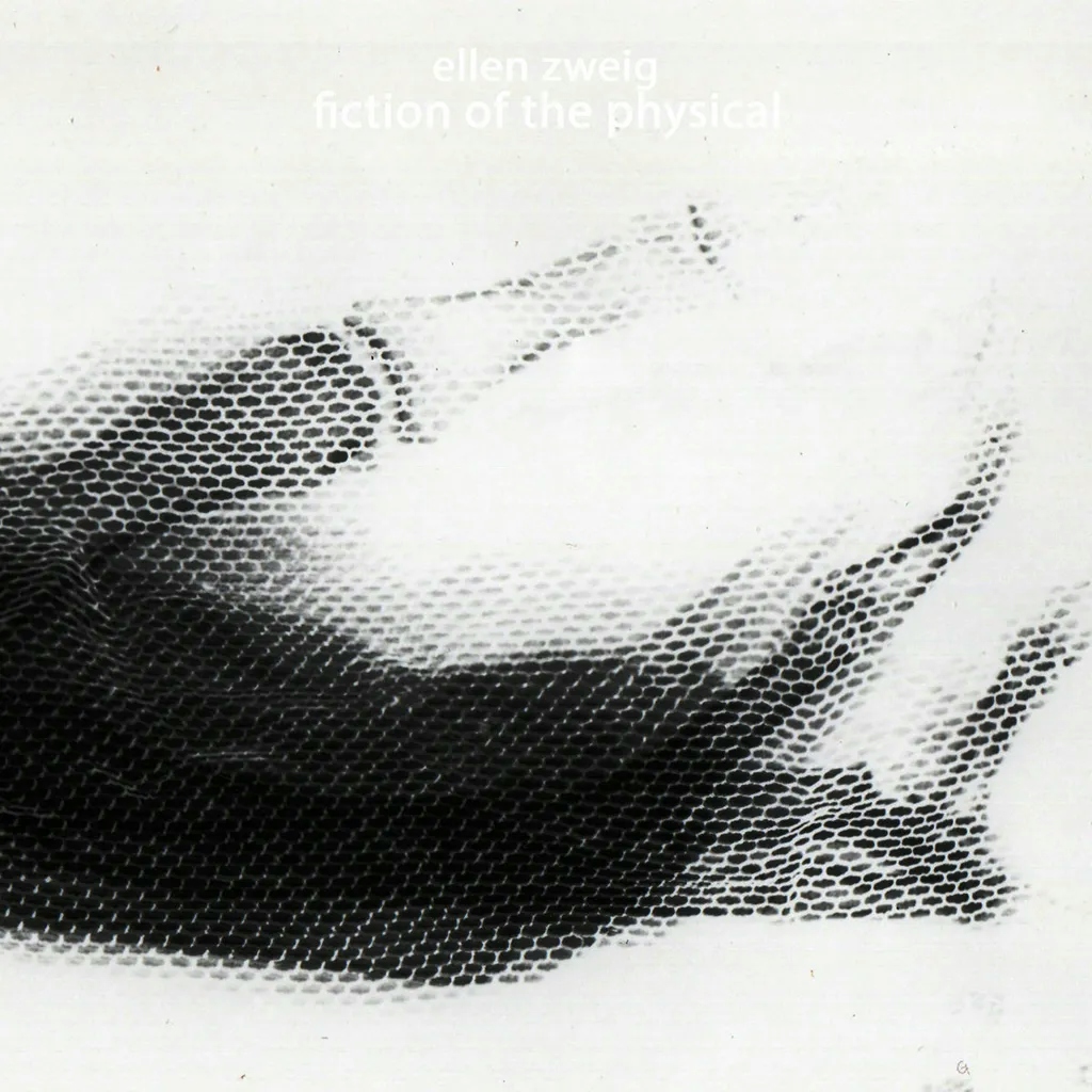 Album artwork for Fiction Of The Physical by Ellen Zweig
