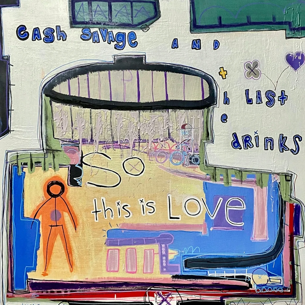 Album artwork for So This Is Love by Cash Savage And The Last Drinks
