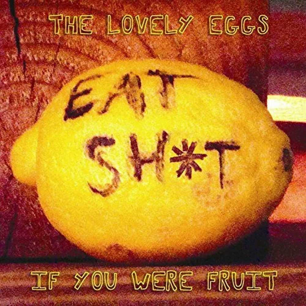 Album artwork for If You Were Fruit (Deluxe Version) by The Lovely Eggs