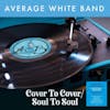 Album artwork for Cover To Cover / Soul To Soul by Average White Band