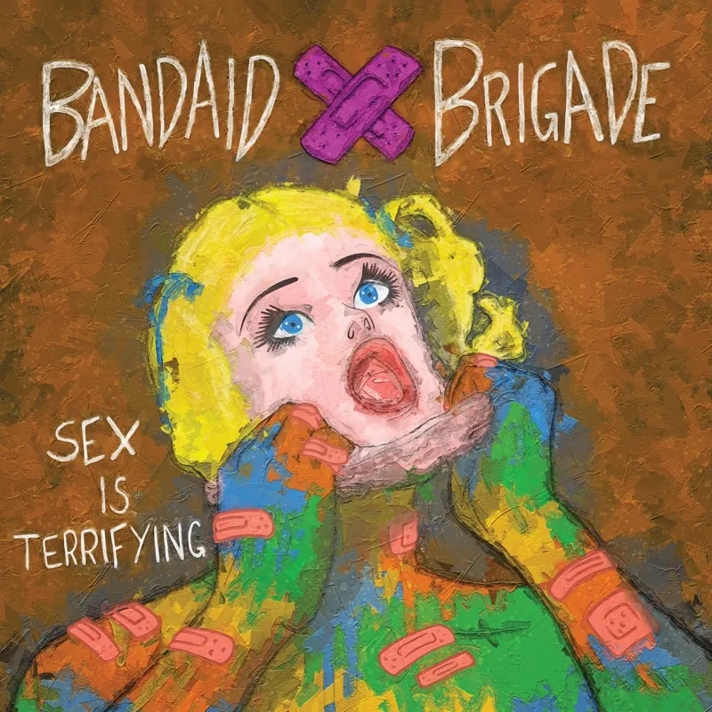 Album artwork for Sex Is Terrifying by Bandaid Brigade