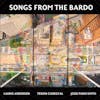 Album artwork for Songs from the Bardo by  Laurie Anderson, Tenzin Choegyal, and Jesse Paris Smith