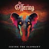 Album artwork for Seeing the Elephant by The Offering