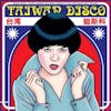 Album artwork for Taiwan Disco by Various Artists