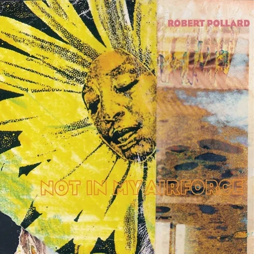 Album artwork for Not In My Airforce by Robert Pollard