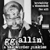 Album artwork for Brutality and Bloodshed for All by GG Allin and The Murder Junkies