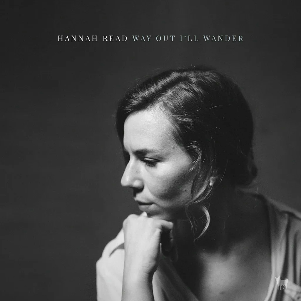 Album artwork for Way Out I'll Wander by Hannah Read