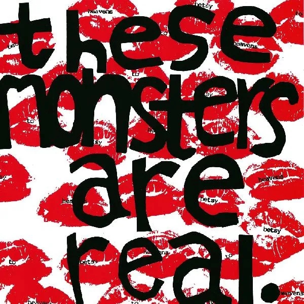Album artwork for These Monsters Are Real by Heavens to Betsy