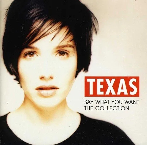 Album artwork for Say What You Want: The Collection by Texas