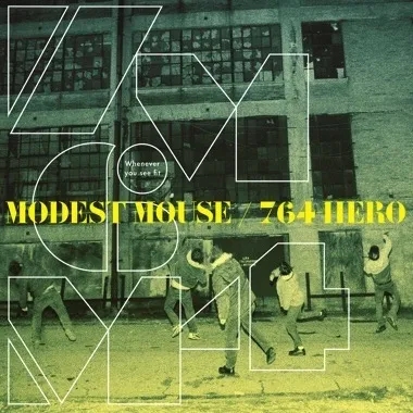 Album artwork for Whenever You See Fit by Modest Mouse / 764-Hero