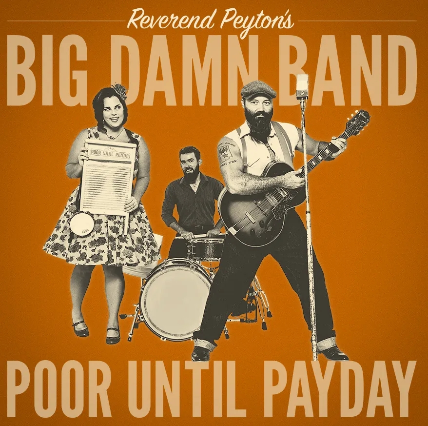 Album artwork for Poor Until Payday by The Reverend Peyton's Big Damn Band