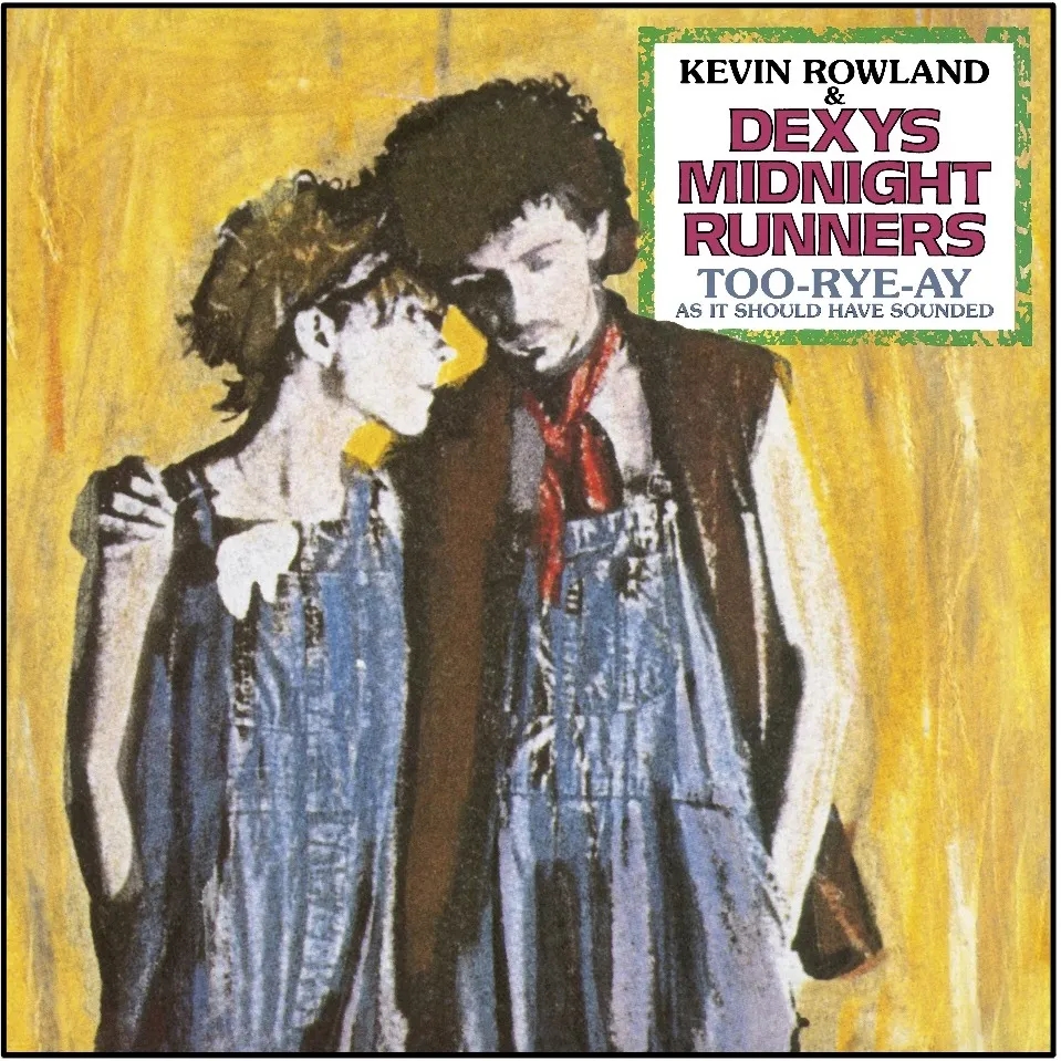 Album artwork for Too-Rye-Ay by Kevin Rowland and Dexys Midnight Runners