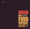 Album artwork for How Did I Find Myself Here? by The Dream Syndicate