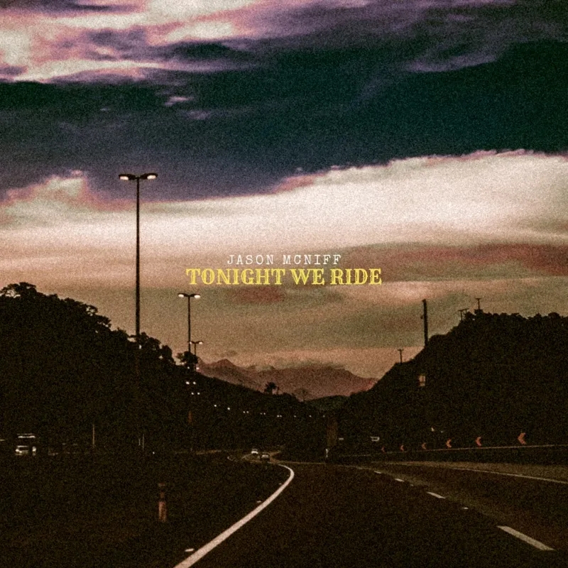Album artwork for Tonight We Ride by Jason McNiff