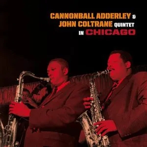 Album artwork for Quintet In Chicago and Cannonball Takes Charge by John Coltrane