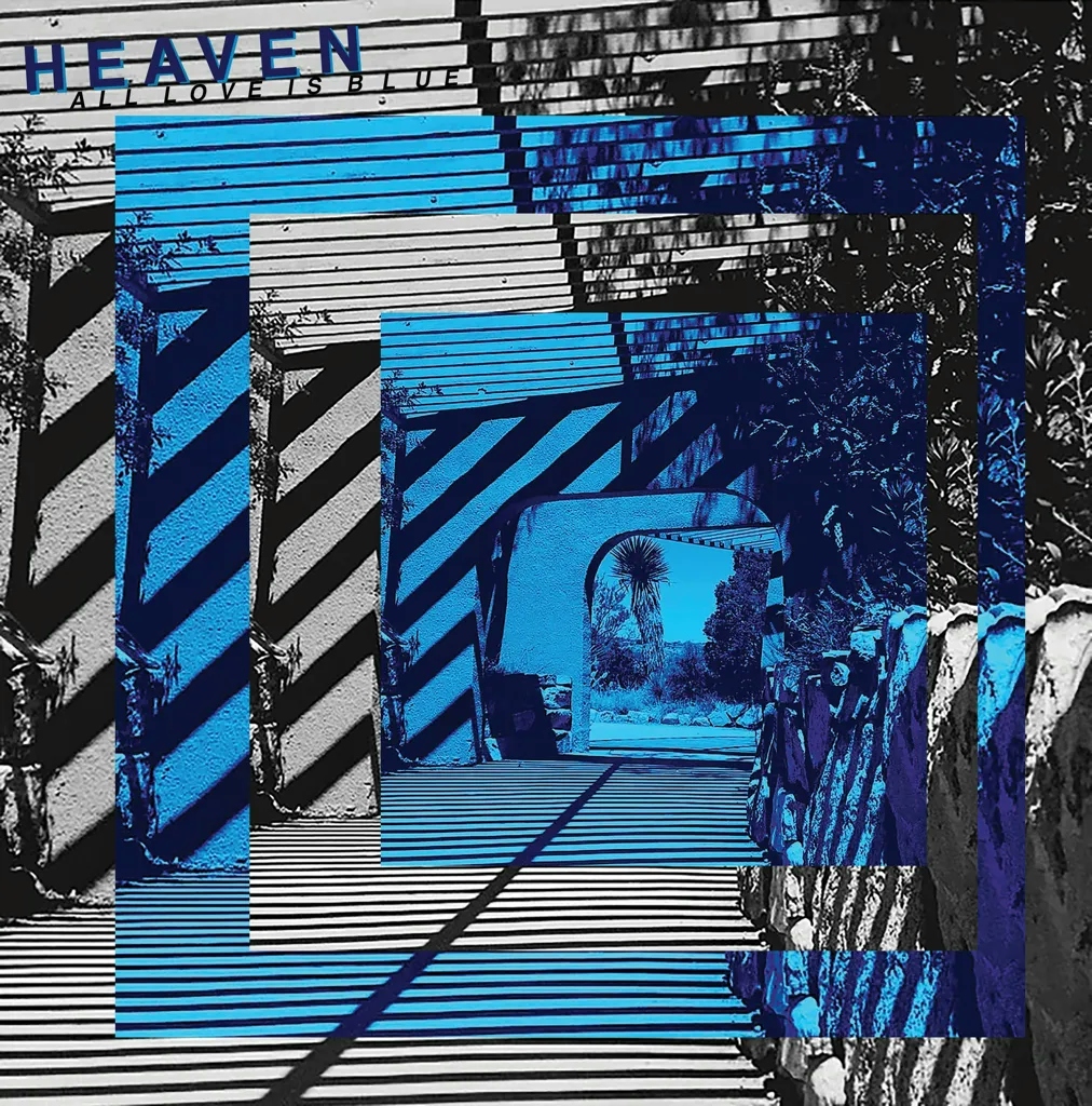 Album artwork for All Love Is Blue by Heaven